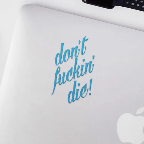 Vista 3 de Calcomanías Transparentes de Dont Fuckin Die (Azul Celeste) Calcomanías de Vinilo Premium Impermeables para Laptop Teléfono Accesorio Casco Ventana