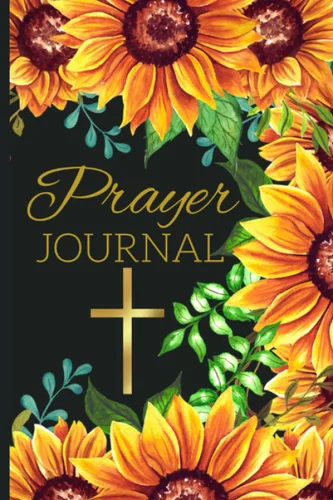 Prayer Journal Sunflower 90 Day Prayer Book For Women With Prompts, A Quiet Time, Devotional Bible Study Notebook.