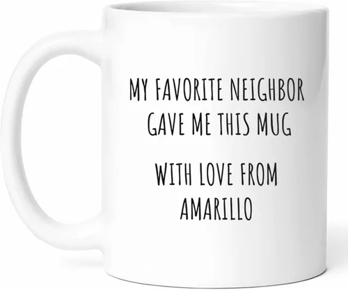 My Favorite Neighbor In Amarillo Mug - Beloved Coffee Cup - Resident Funny Gift From - Community Tea Mugs - Texas City Cups - 11 Oz Ceramic Gifts
