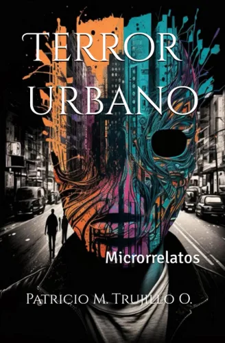 Terror urbano Microrrelatos (Spanish Edition)