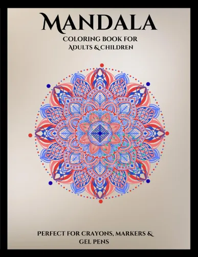 Mandala Coloring book for Adults & Children One-sided pages and Perfect for crayons, markers & gel pens