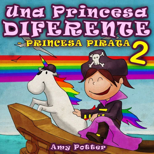 Una Princesa Diferente - Princesa Pirata 2 (Libro infantil ilustrado) (Spanish Edition)