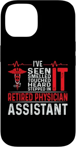 Vista 4 de I've Seen Smelled Touched Heard Retired Physician Assistant Case for iPhone 16