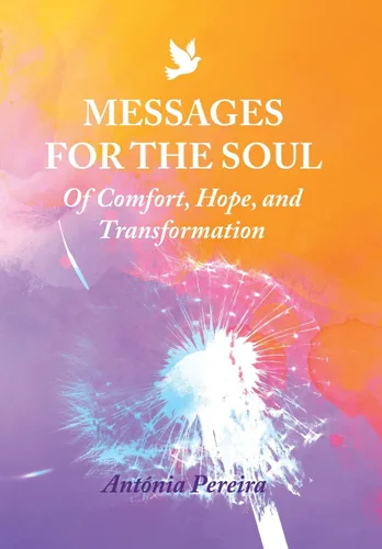 Messages for the Soul Of Comfort, Hope, and Transformation