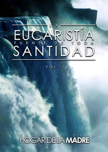 La Eucaristía Fuente de Toda Santidad (Spanish Edition)