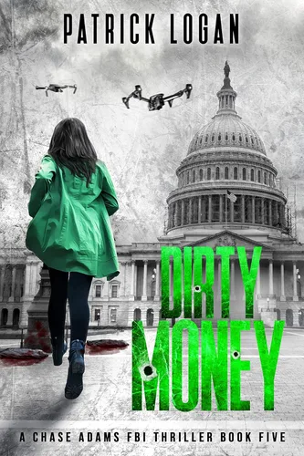 Dirty Money (A Chase Adams FBI Thriller Book 5)