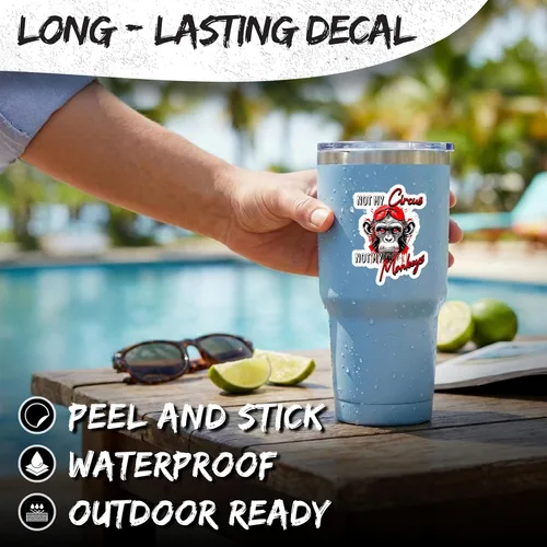 Vista 3 de Calcomanía de vinilo impermeable para laptop, botella de agua, vaso de automóvil, 4 pulgadas, con texto en inglés "Not My Circus Not My Monkeys