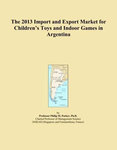 The 2013 Import and Export Market for Children's Toys and Indoor Games in Argentina