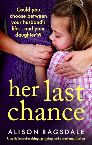 Her Last Chance Utterly heartbreaking, gripping and emotional fiction