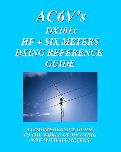 DX 101X HF + Six Meters DXing Reference Guide