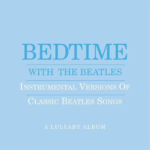 Bedtime with Beatles A Lullaby Album Blue