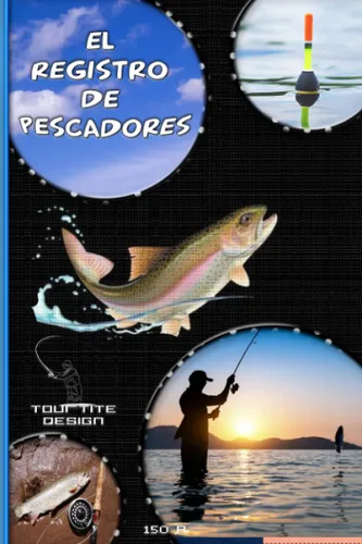 EL REGISTRO DE PESCADORES Diario para que los pescadores lo llenen para guardar todos los recuerdos de sus viajes de pesca y sus capturas - hojas de