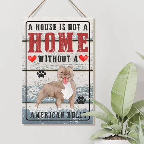 Vista 3 de Letrero artístico de madera con texto en inglés «A House is Not A Home Without A American Bully» con texto en inglés «A House is Not A Home Without