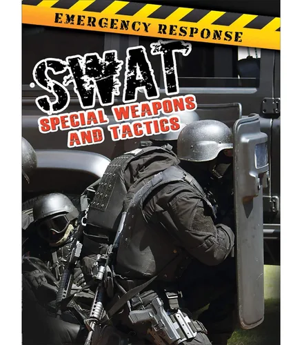 Emergency Response SWAT Special Weapons and Tactics BookGrades 4-8 U.S. Police and Military Forces Interactive Book With Photographs, Reading
