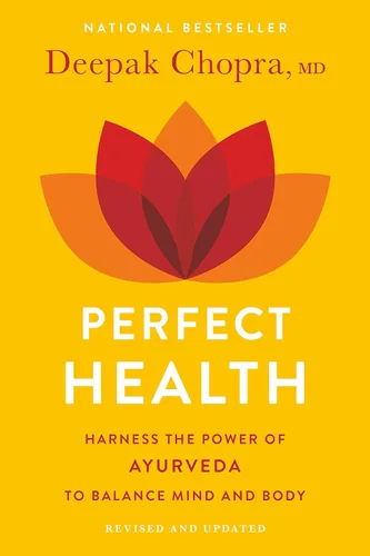 Perfect Health--Revised and Updated The Complete Mind Body Guide
