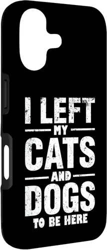 Vista 3 de I Left My Cats and Dogs to Be Here Funny Pet Owner Case for iPhone 17
