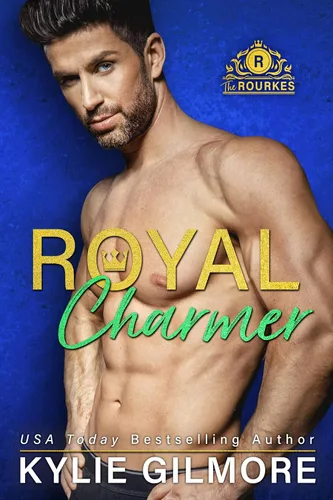 Royal Charmer A Fake Engagement Romantic Comedy (The Rourkes, Book 4)