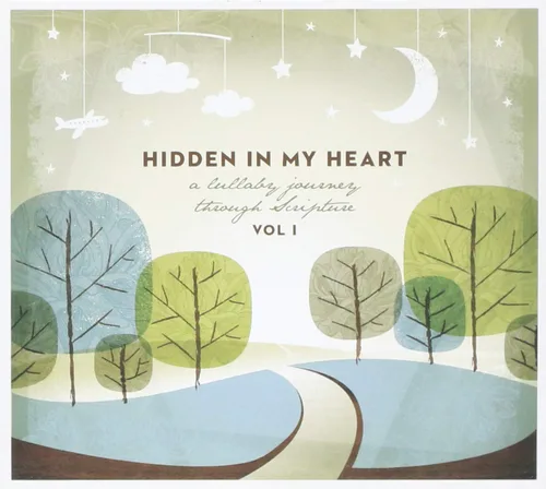 Hidden In My Heart A Lullaby Journey Through Scripture