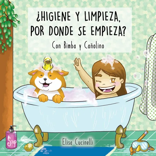 Higiene y Limpieza, por donde se empieza con Bimba y Cañolino Cuento infantil ilustrado sobre la higiene personal diaria, qué son los microbios y