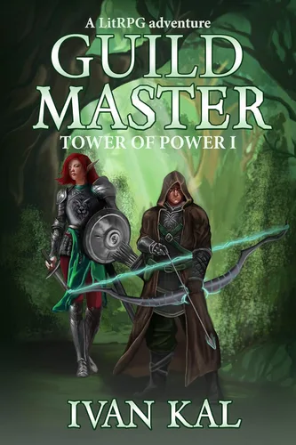 Guild Master A LitRPG adventure (Tower of Power Book 1)