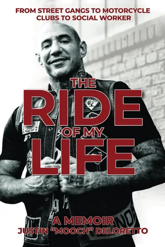 The Ride of My Life From Street Gangs to Motorcycle Clubs to Social Worker