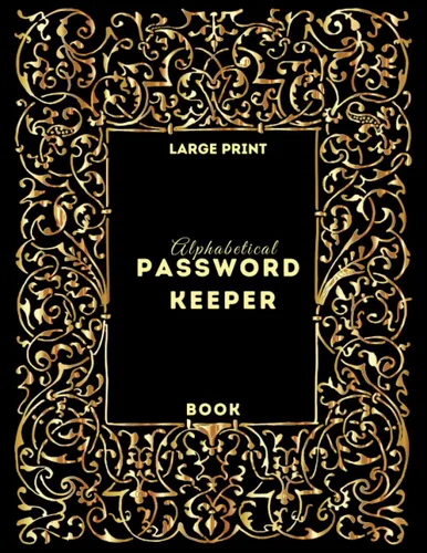 Alphabetical PASSWORD KEEPER BOOK Password Log Book, Large Print Reminder Book to Manage Membership & Subscriptions Internet Password Book to ...
