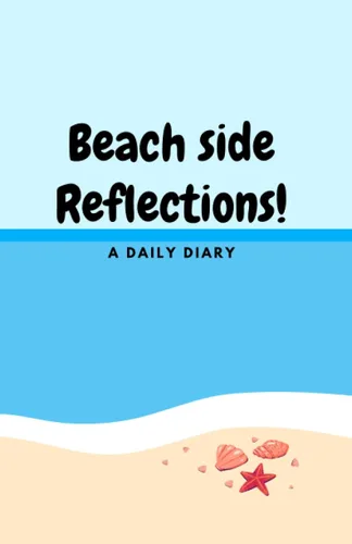 Beach Theme Journal A daily portable Diary for creative writing, event planning and time management on the go "Your Everyday Canvas to capture your