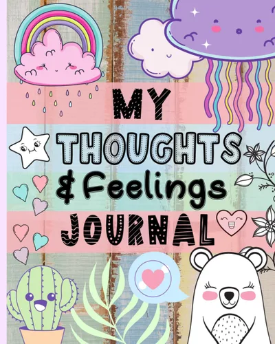 My Thoughts & Feelings Journal Help Kids To Express Emotions, Practice Mindfulness, Gratitude & Positivity!