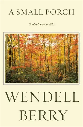 A Small Porch Sabbath Poems 2014 and 2015