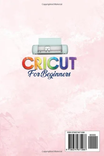 Vista 2 de Cricut for Beginners The Complete Guide to Start From Zero to Master Any Cricut Machine, Tools and Materials. Tips and Tricks with Many Project