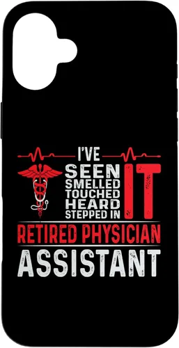 Vista 22 de I've Seen Smelled Touched Heard Retired Physician Assistant Case for iPhone 16