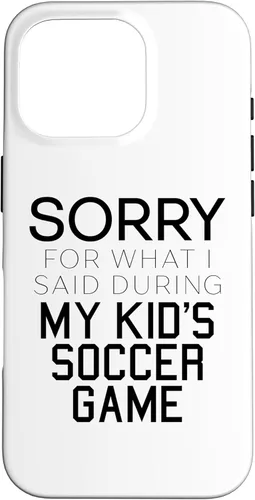 Vista 20 de Sorry for What i Said During My Kid's Soccer Game Day Parent Case for iPhone 16