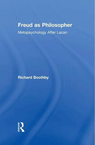 Freud as Philosopher Metapsychology After Lacan