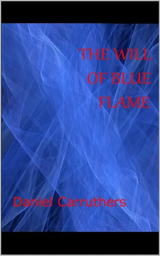 The Will of Blue Flame Edición Kindle