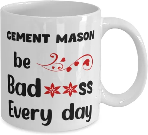 Vista 2 de Cement Mason Mug, Be bad**ss every day, Novelty Unique Gift Ideas for Cement Mason, Coffee Mug Tea Cup White