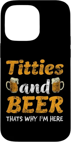 Vista 21 de Titties And Beer Thats Why I'm Here - Funny Gift for Beer Lovers Case for iPhone 16
