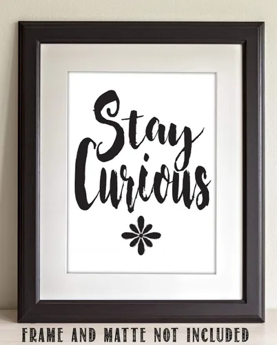 Vista 2 de Stay Curious - 11x14 Unframed Typography Art Print Poster - Great Motivational Gift