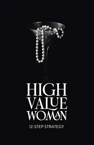 High Value Woman 12-Step Strategy