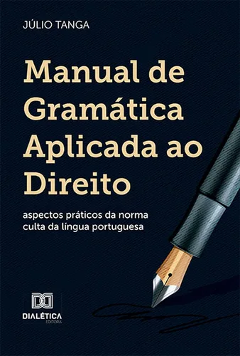Manual de Gramática Aplicada ao Direito aspectos práticos da norma culta da língua portuguesa (Portuguese Edition)