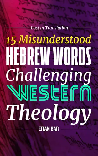Lost in Translation 15 Hebrew Words to Transform Your Christian Faith (Recovering the Original Gospel Series)