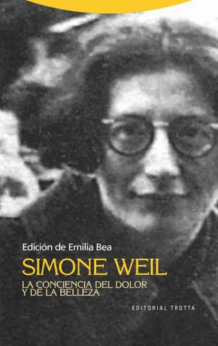 Simone Weil. La conciencia del dolor y de la belleza (Estructuras y Procesos. Filosofía) (Spanish Edition)