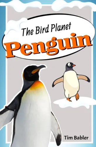 Penguin The Ultimate Bird Guide for Kids (High-Quality Pictures, Fun Facts and Valuable Information for Children) (The Bird Planet)