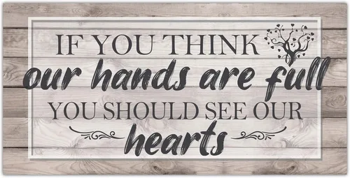 If You Think Our Hands Are Full - Inspirational Home and Office Wall Art Decor, Farmhouse Family Living Room House Quote, Aesthetic Housewarming