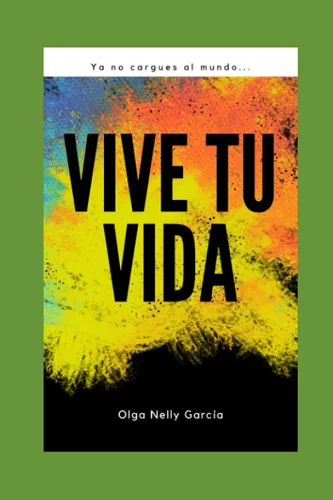 Vive tu vida! Ya no cargues al mundo (Spanish Edition)