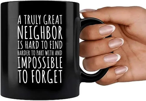 Vista 5 de A Truly Great Neighbor Is Hard To Find Difficult To Part With Impossible To Forget Farewell Moving Away Goodbye Housecoming Welcome From