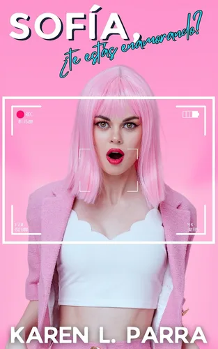 Sofía, te estás enamorando Una comedia romántica explícita (Spanish Edition)