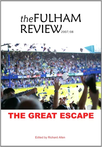 The Fulham Review 200708 The Great Escape