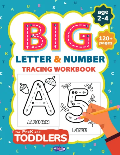 BIG Letter and Number Tracing Book For Toddlers & Preschoolers Ages 2-4 Large ABC Pre K Workbook Handwriting Practice (Letter Tracing Books for