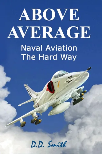 Above Average Naval Aviation The Hard Way