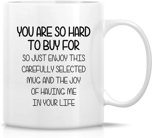 Retreez Taza divertida – You Are So Hard to Buy For Enjoy This Mug and the Joy - Tazas de café de cerámica de 11 onzas, sarcasmo, sarcástico,